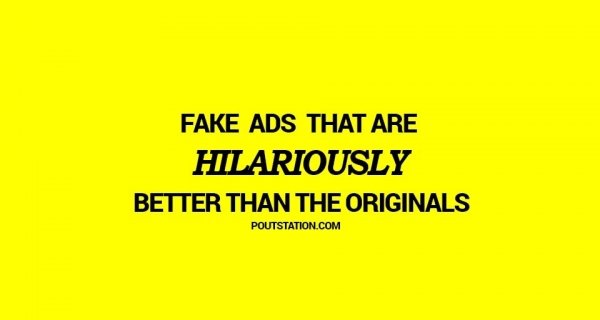 These fake ads that are HILARIOUSLY better than the originals Image