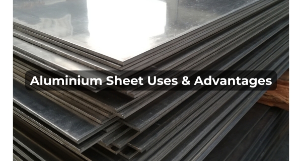 Aluminium Sheet Uses & Advantages | All You Need To Know About Aluminium Sheets Image