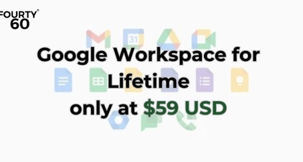 Limited Time Offer: Google Workspace Lifetime Only at $59 USD – Fourty60 Infotech Image