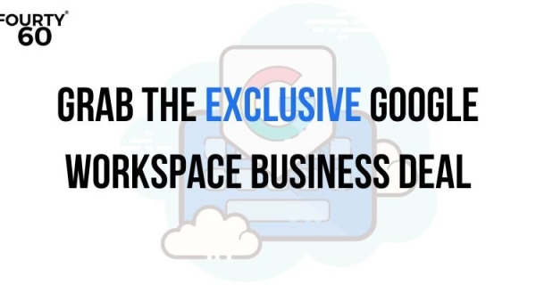 Choosing the Most appropriate Google Workspace Plan for Your Business - Fourty60 Infotech Image